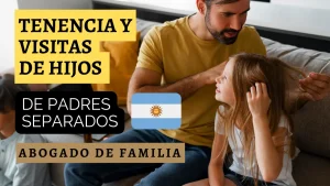 Tenencia y Visita de Hijos: Derechos y Responsabilidades de los Progenitores Separados